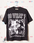 Black Henry Johnson graphic tee with oversized SO WHAT? typography, distressed artwork and Life ↔ Destruction lettering on the front.